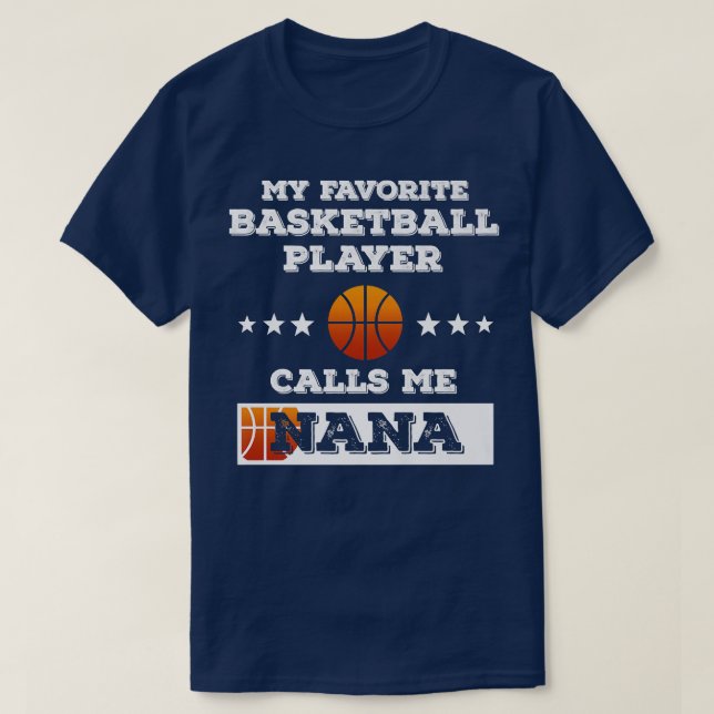 My Favorite Basketball Player Calls Me Nana Grandm T Shirt (Design framsida)