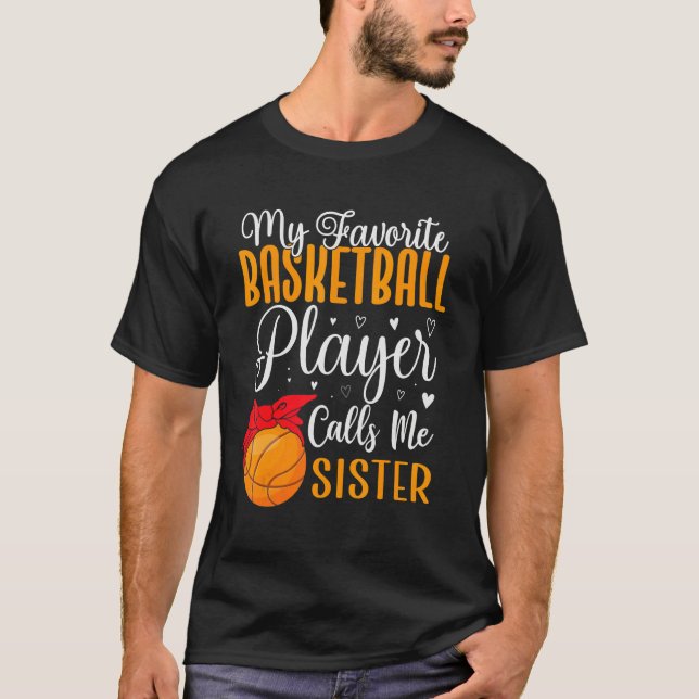My Favorite Basketball player calls me Sister Cute T Shirt (Framsida)