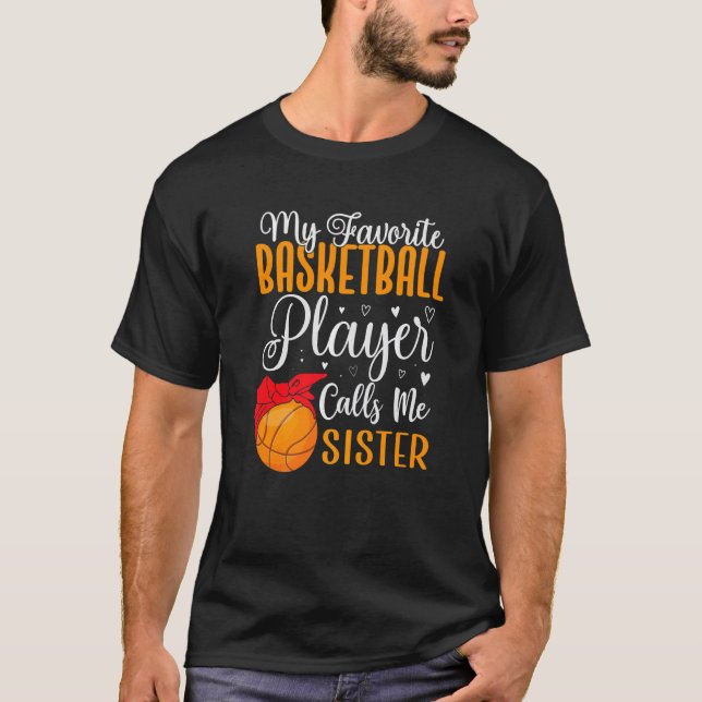 My Favorite Basketball player calls me Sister Cute T Shirt (Framsida)