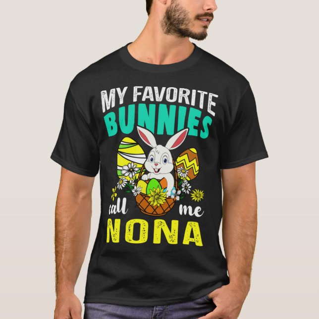 My Favorite Bunnies Call Me Nona  Happy Easter Day T Shirt (Framsida)