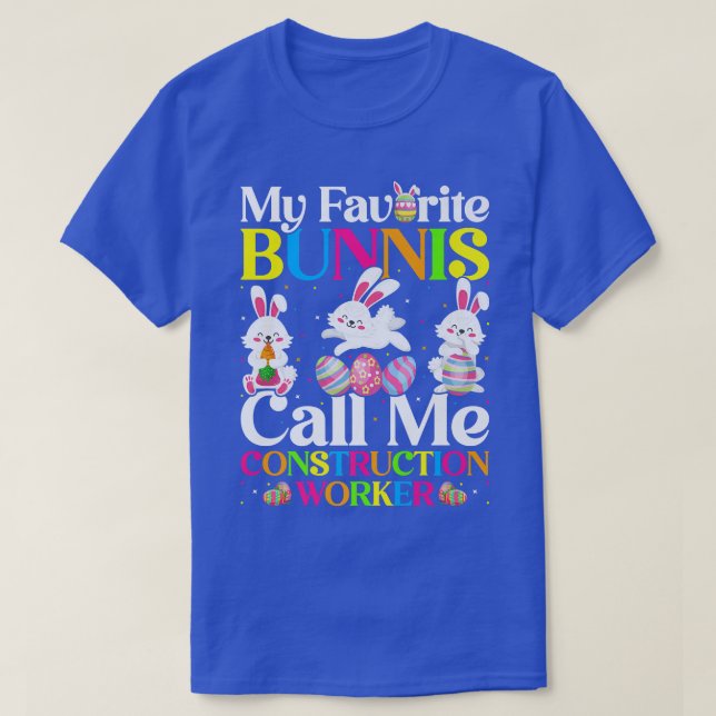 My Favorite Bunny Call Me Construction Worker East T Shirt (Design framsida)