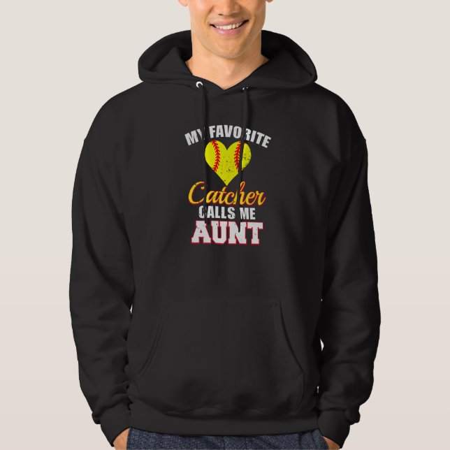 My Favorite Catcher Calls Me Aunt Catcher Softball Hoodie (Framsida)