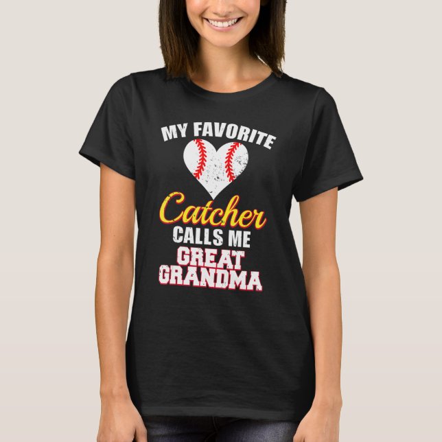 My Favorite Catcher Calls Me Great Grandma Basebal T Shirt (Framsida)