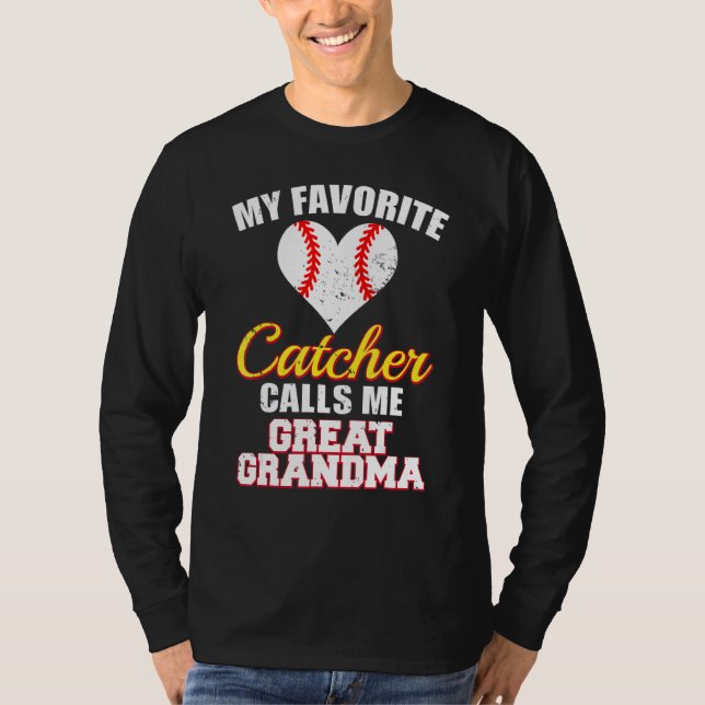 My Favorite Catcher Calls Me Great Grandma Basebal T Shirt (Framsida)