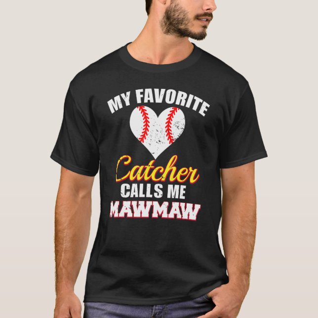 My Favorite Catcher Calls Me MawMaw Catcher Baseba T Shirt (Framsida)