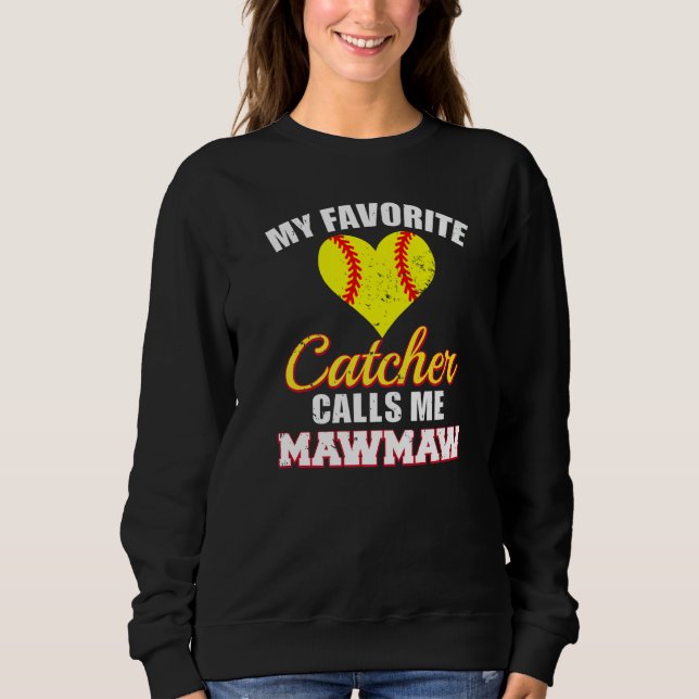 My Favorite Catcher Calls Me MawMaw Softball Maw M T Shirt (Framsida)
