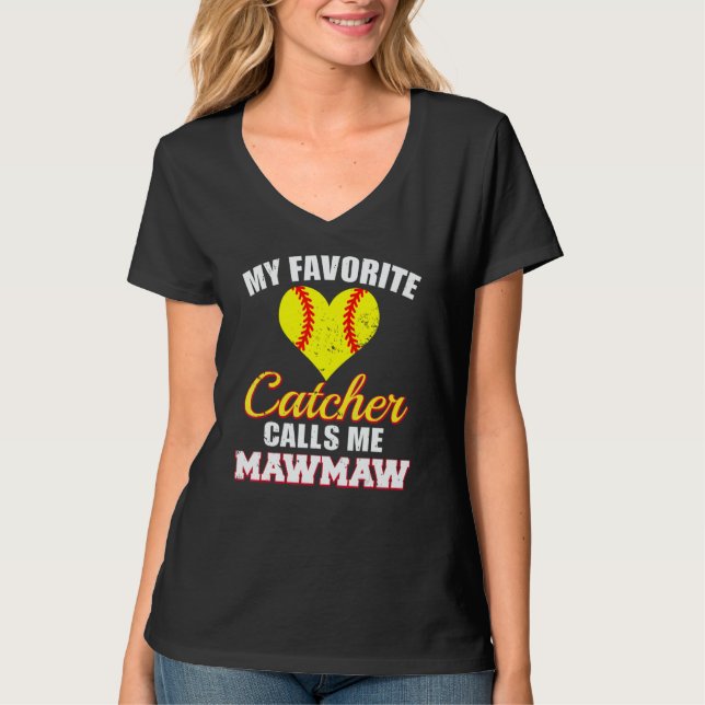 My Favorite Catcher Calls Me MawMaw Softball Maw M T Shirt (Framsida)