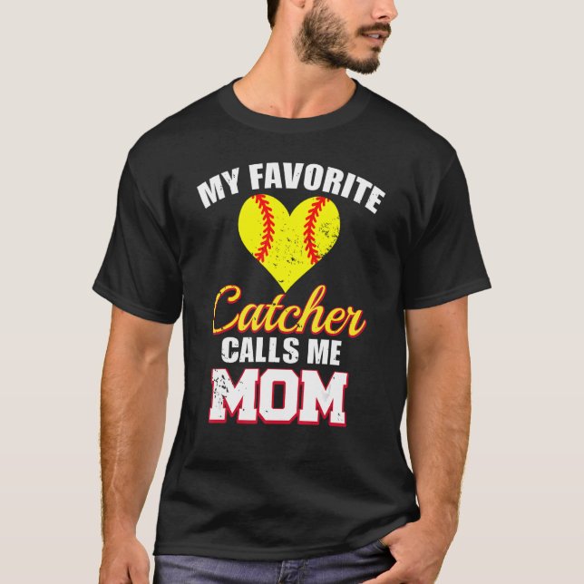 My Favorite Catcher Calls Me Mom Catcher Softball  T Shirt (Framsida)