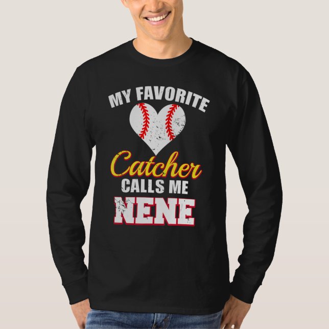 My Favorite Catcher Calls Me Nene Catcher Baseball T Shirt (Framsida)