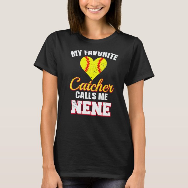 My Favorite Catcher Calls Me Nene Catcher Softball T Shirt (Framsida)
