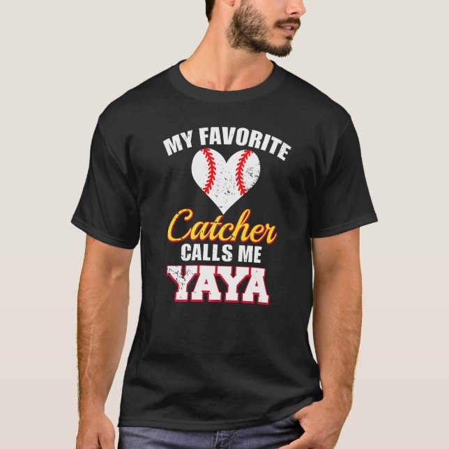 My Favorite Catcher Calls Me Yaya Catcher Baseball T Shirt (Framsida)