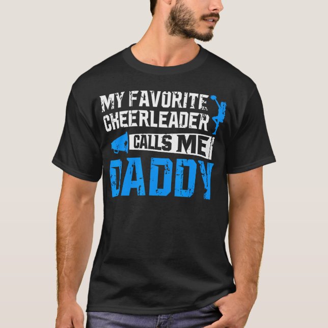 My Favorite Cheerleader Calls Me Daddy Cheer Dad F T Shirt (Framsida)