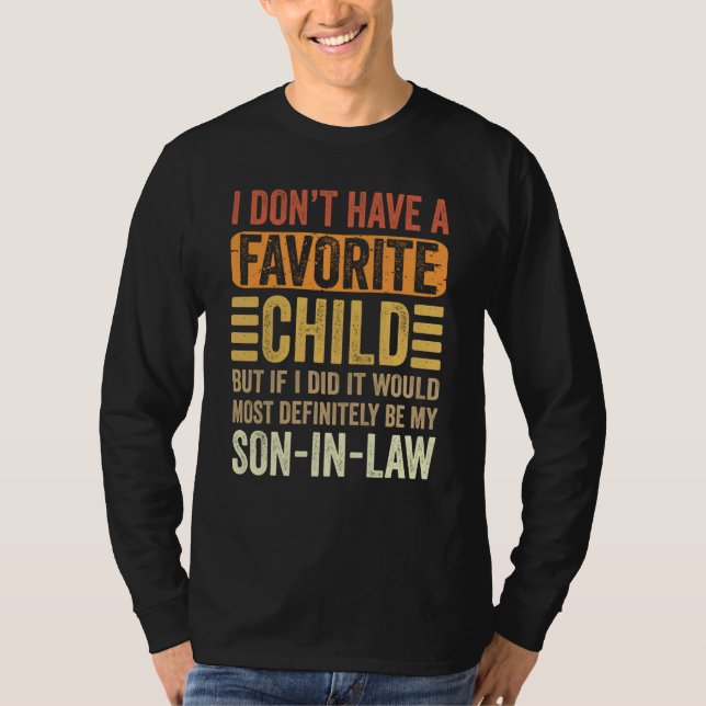 My Favorite Child Most Definitely My Son In Law T Shirt (Framsida)