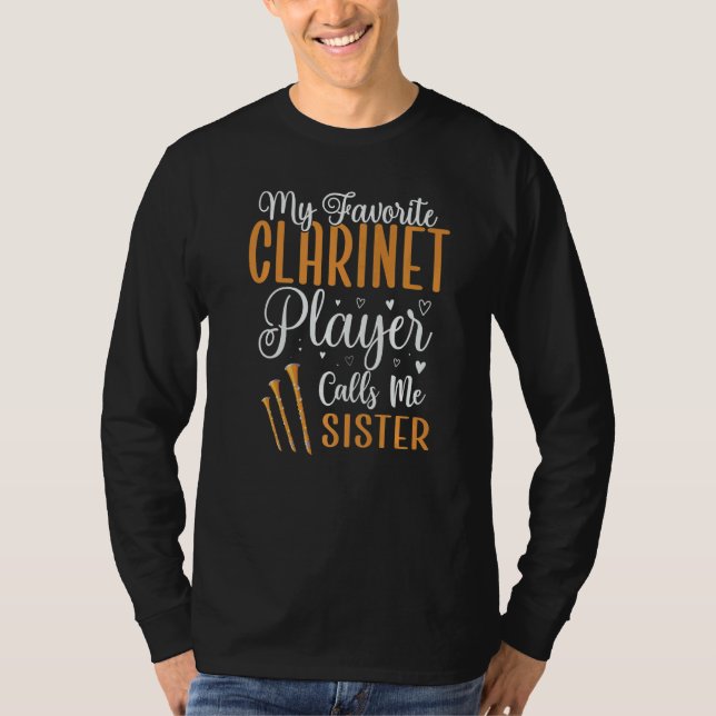 My Favorite Clarinet player calls me Sister Cute T Shirt (Framsida)