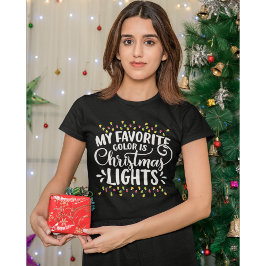 My Favorite Color is Christmas Ligths Christmas T Shirt