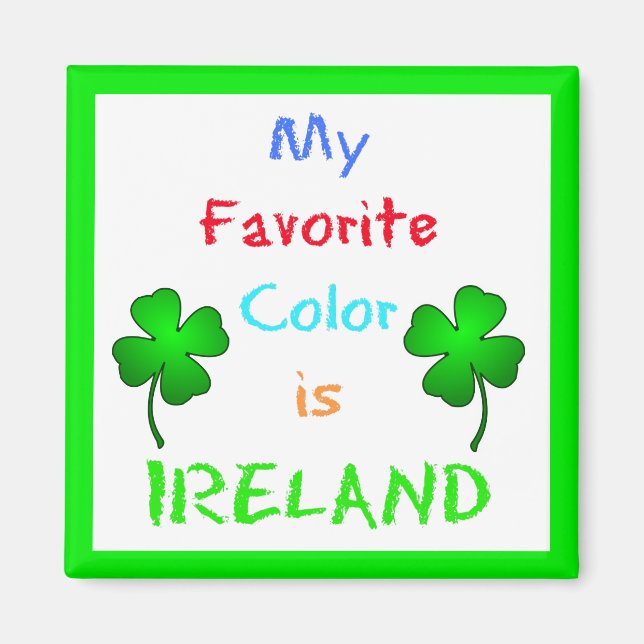 My Favorite Color Is Ireland Shamrock Magnet (Framsidan)
