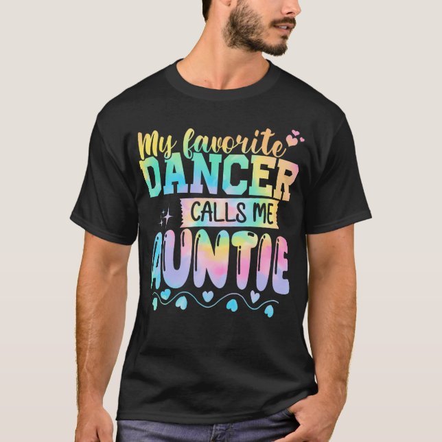 My Favorite Dancer Calls Me Auntie Mother'S Day T Shirt (Framsida)