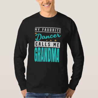 My Favorite Dancer Calls Me Grandma Dancer Grandma T Shirt