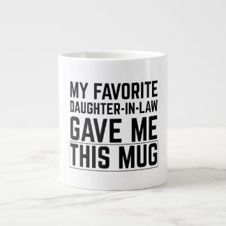 My Favorite Daughter In Law Gave Me This Mug Jumbo Mugg