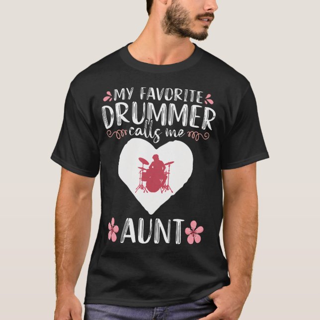My Favorite Drummer Calls Me Aunt Percussionist Dr T Shirt (Framsida)
