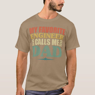 my favorite engineer calls me dad shirt fathers da t shirt