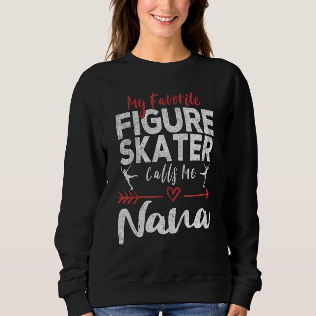 My Favorite Figure Skater Calls Me Nana Ice Skatin T Shirt (Framsida)