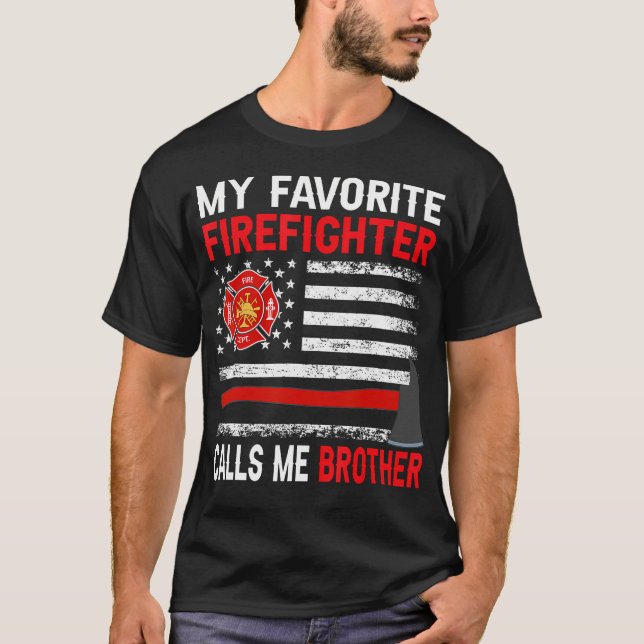 My Favorite Firefighter Calls Me Brother Firefight T Shirt (Framsida)