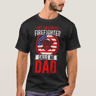 My Favorite Firefighter Calls Me Dad American Flag T Shirt