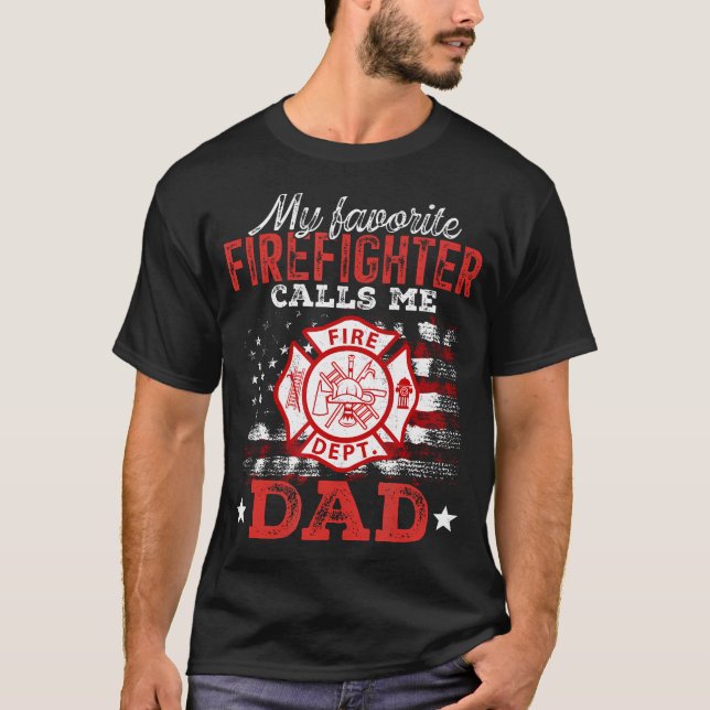 My Favorite Firefighter Calls Me Dad Usa Flag Fath T Shirt (Framsida)