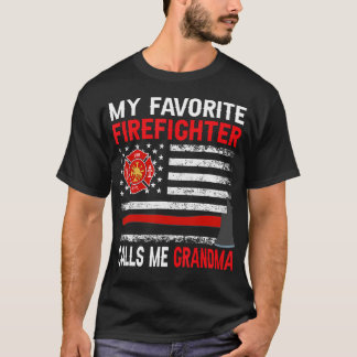 My Favorite Firefighter Calls Me Grandma Firefight T Shirt