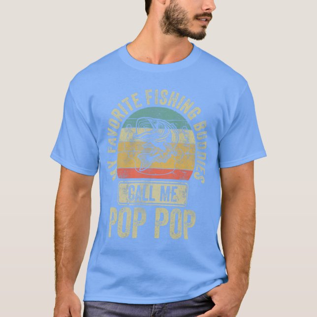 My Favorite Fishing Buddies Call Me Pop Pop Fisher T Shirt (Framsida)