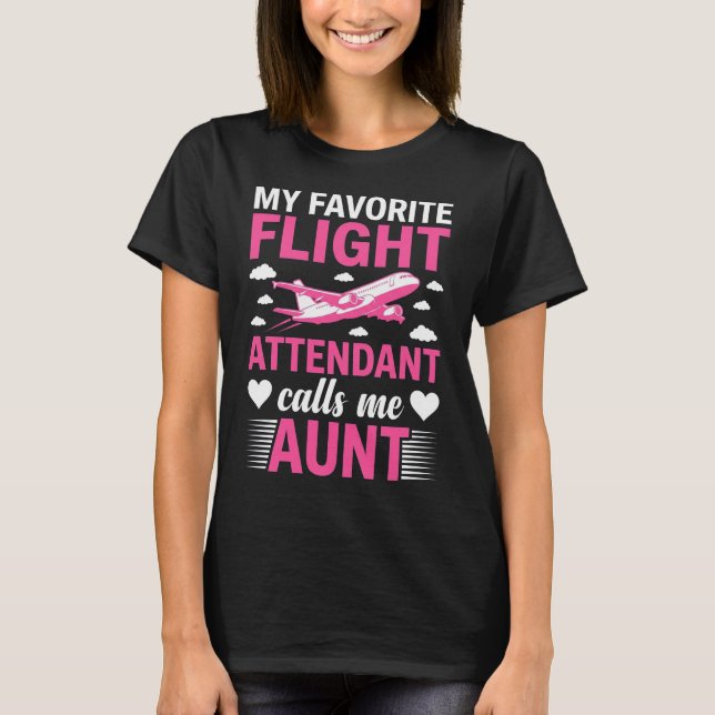 My Favorite Flight Attendant Calls Me Aunt – Funny T Shirt (Framsida)