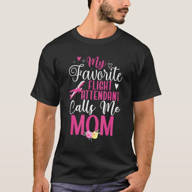 My Favorite Flight Attendant calls me Mom Cute T Shirt (Framsida)