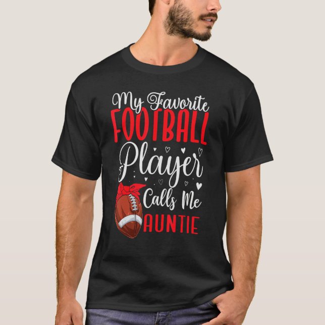 My Favorite Football player calls me Aunt Cute T Shirt (Framsida)