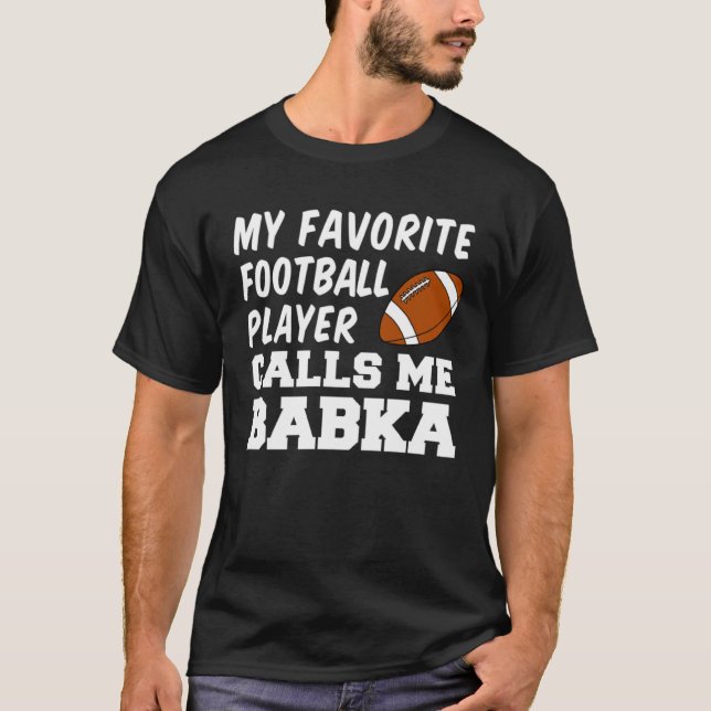 My Favorite Football Player Calls Me Babka Slovak  T Shirt (Framsida)