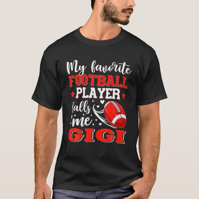 My Favorite Football Player Calls Me Gigi Mothers T Shirt (Framsida)