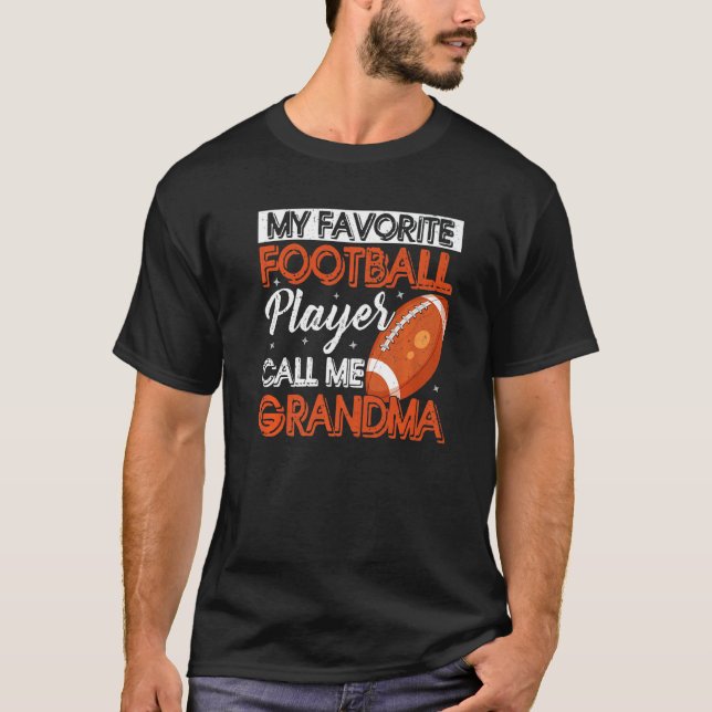 My Favorite Football Player Calls Me Grandma T Shirt (Framsida)