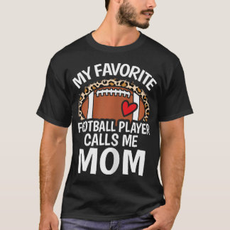 My Favorite Football Player Calls Me Mom Cute Foot T Shirt