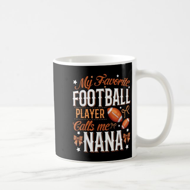 My Favorite Football Player Calls Me Nana Football Kaffemugg (Höger)