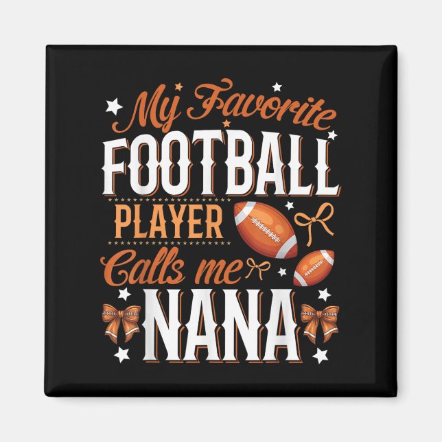 My Favorite Football Player Calls Me Nana Football Magnet (Framsidan)