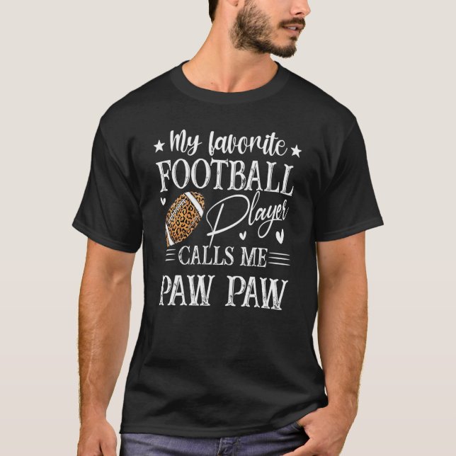 My Favorite Football Player Calls Me Paw Paw Leopa T Shirt (Framsida)