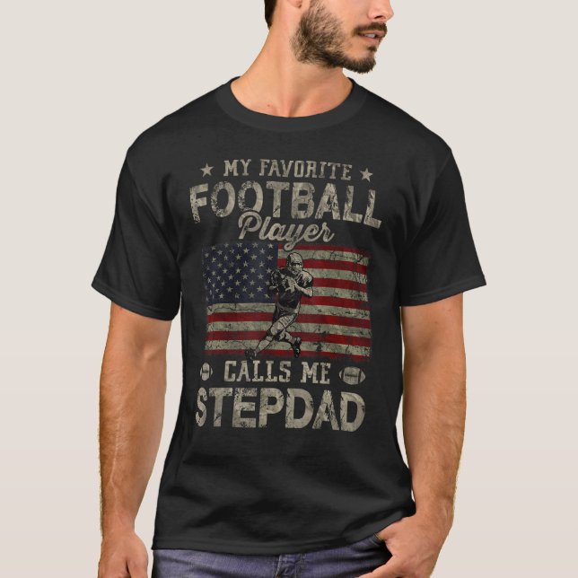 My Favorite Football Player Calls Me Stepdad Fathe T Shirt (Framsida)