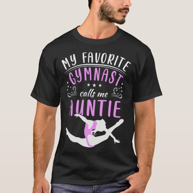 My Favorite Gymnast Calls Me Auntie For A Gymnasti T Shirt (Framsida)