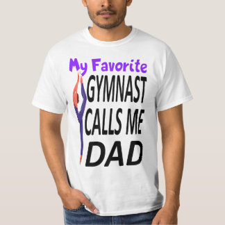 My Favorite gymnast Calls Me Dad T Shirt