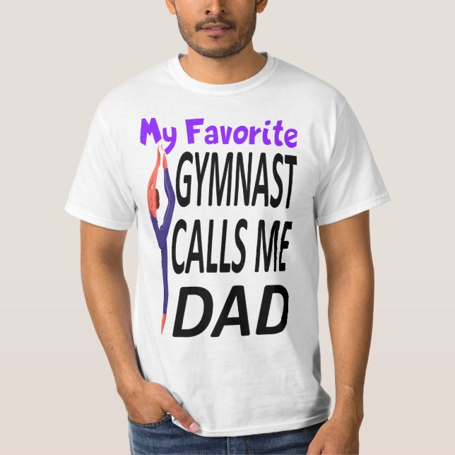 My Favorite gymnast Calls Me Dad T Shirt (Framsida)