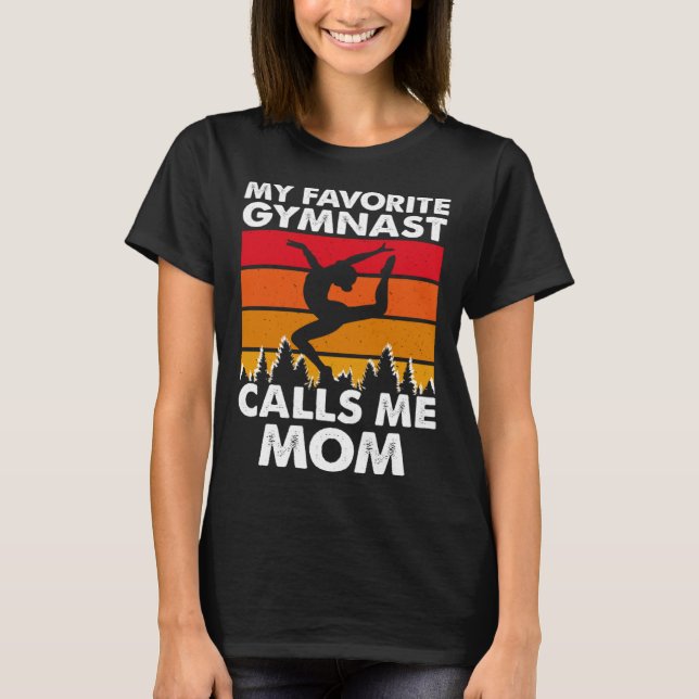 My Favorite Gymnast Calls Me Mom T Shirt (Framsida)