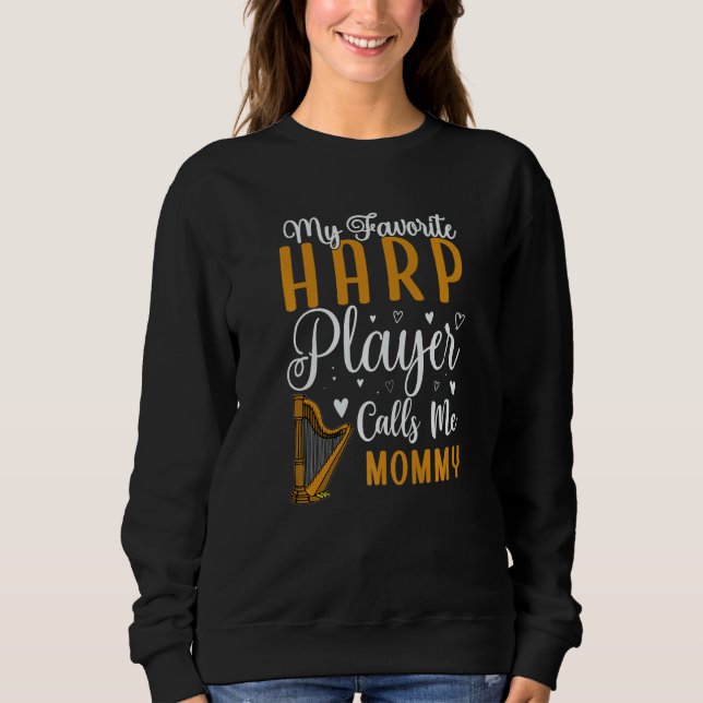 My Favorite Harp player calls me Mom Cute T Shirt (Framsida)