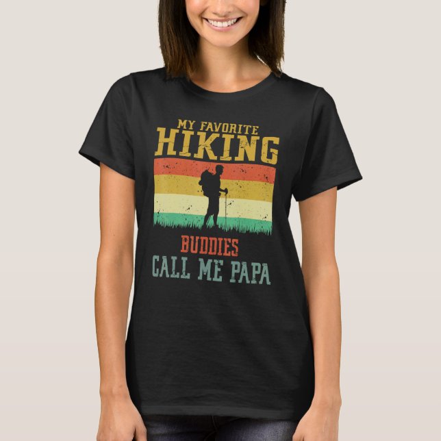 My Favorite Hiking Buddies Call Me Papa Camping Fa T Shirt (Framsida)