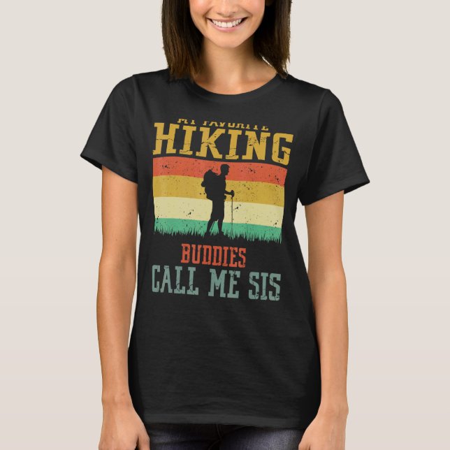 My Favorite Hiking Buddies Call Me Sister Camping  T Shirt (Framsida)