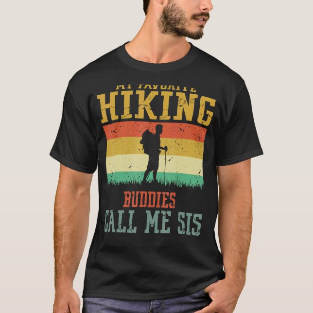 My Favorite Hiking Buddies Call Me Sister Camping  T Shirt (Framsida)